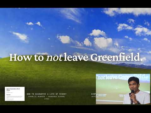 How not to leave greenfield